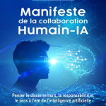 Manifeste de la collaboration Humain-IA : Poser un cadre de discernement à l’ère de l’assistance algorithmique