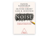 Noise : Comprendre l’incohérence humaine au cœur de nos décisions